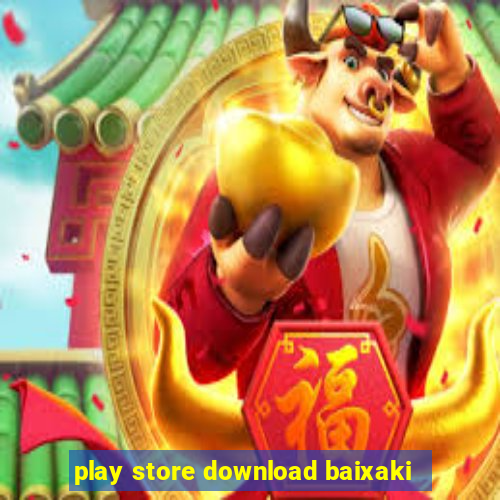 play store download baixaki